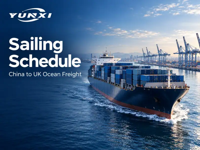 China to UK Ocean Freight Sailing Schedule